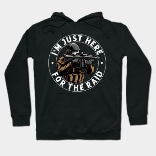 I'm Just Here For The Raid Video gaming Legend Gift Gamer Hoodie